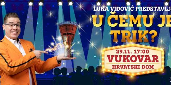 Mađioničar Luka Vidović stiže u grad heroj Vukovar!